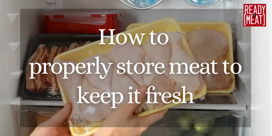 How to Properly Store Meat to Keep It Fresh